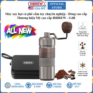 Máy xay hạt cà phê cầm tay chuyên nghiệp lưỡi xay 6 cánh core kép 55 cấp độ và 11 level thương hiệu Mỹ cao cấp HiBREW G4B