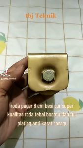 Roda Pagar 6 cm Besi Cor Super Roda Tepal Full Plating Pelapis Anti Karat