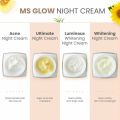 MS GLOW NIGHT CREAM ./ WHITENING / LUMINOUS / ULTIMATE / ACNE. 