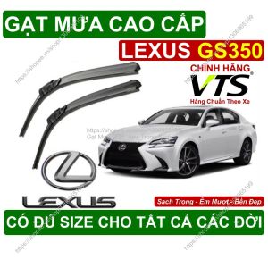 Gạt Mưa Kính Lái Lexus GS350 Cặp Gạt Mưa Kính Lái Cho Các Dòng Xe Lexus GS350 Có Đủ Size Cho Các Đời Xe Lexus GS350