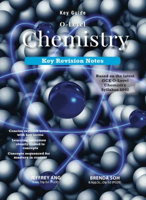 Key Guide O-Level Chemistry Key Revision Notes / Secondary 3 and Secondary 4 Chemistry Assessment Books / GCE O level chemistry assessment books for Practice Guidebook Singapore syllabus examination for students / Chemistry