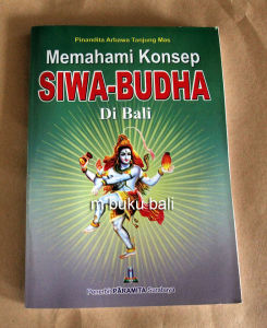 Memahami Konsep Siwa – Budha di Bali