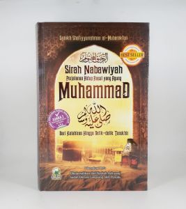 Sirah Nabawiyah Perjalanan Hidup Rasul Yang Agung Muhammad Dari Kelahiran Hingga Detik-Detik Terakhir