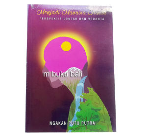 Menjadi Manusia Hindu Perspektif Lontar dan Vedanta