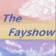 The Fayshow