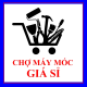 MÁY MÓC GIÁ SỈ