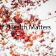 HEALTH MATTERS SG
