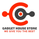 GADGET HOUSE STORE
