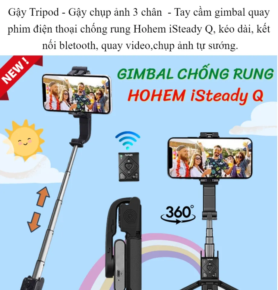 Gimbal chống rung điện thoại HOHEM iSteady Q Gậy chống rung quay