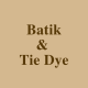 Batik & Tie Dye