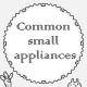 Common small appliances