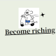 Become riching