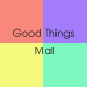 Good Things Mall