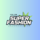 SUPER.FASHION99