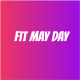 Fit MAY DAY
