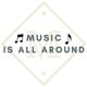 Music is all around