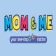 Mom & Me