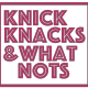 Knickknacks and Whatnots