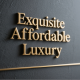 Exquisite Affordable Luxury