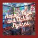 Happy toys and action figures