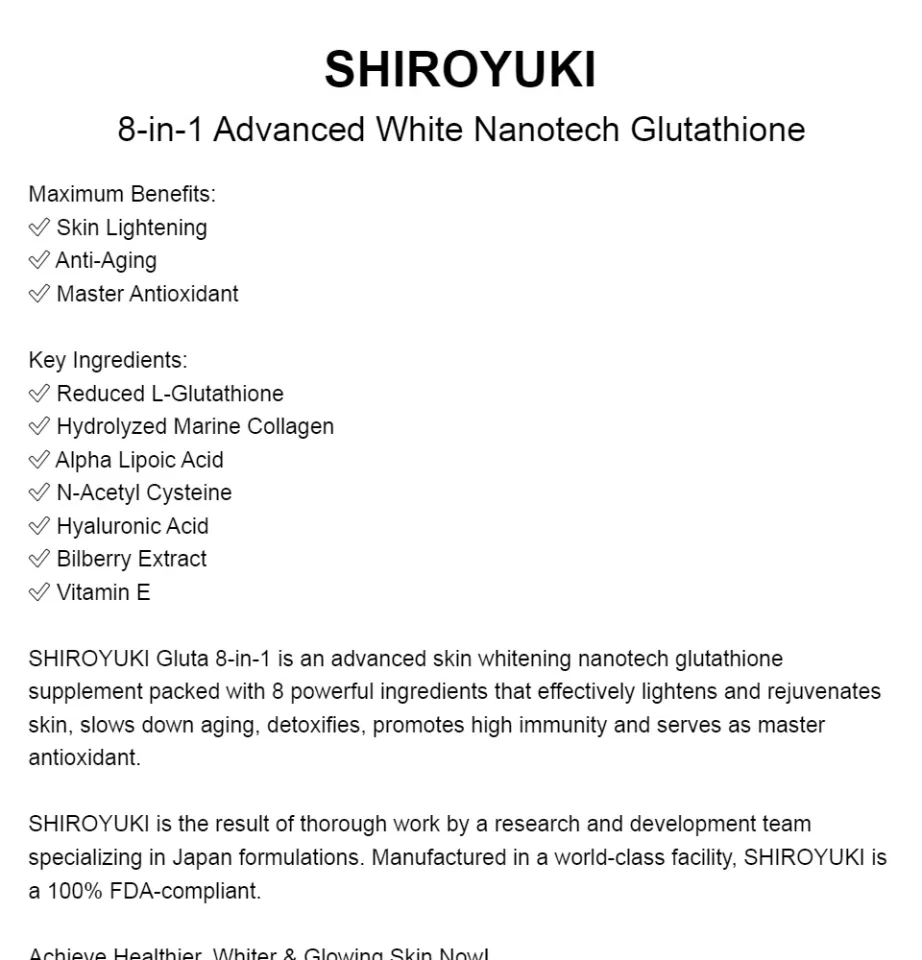 Shiroyuki Gluta 8-in-1 Advanced White Nanotech Glutathione 500mg 60  Capsules - FDA Approved - Japan Formula - Safe, Proven & Tested -  Healthier, Whiter & Glowing Skin - Grocery Philippines - groceryph | Lazada  PH