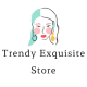 Trendy Exquisite Store