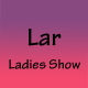 Lar Ladies Show