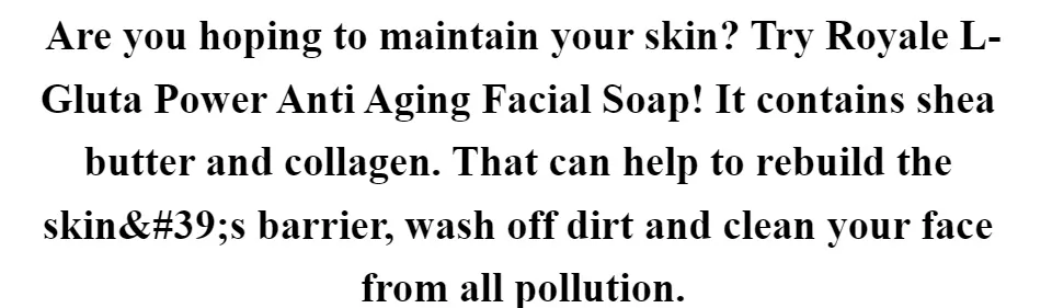 Royale L Gluta Power Anti Aging Facial Soap Whitening Soap With Glutathione  Vitamin E Moisturizing Soap Freckle And Age Spot Remover Radiant Skin  Nourishing Soap - Lazada | Lazada PH