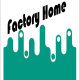 Factory Home