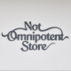 Not Omnipotent Store