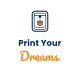 Print Your Dreams