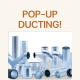 POP-UP Ducting