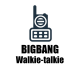 Bigbang walkie-talkie