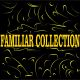 FAMILIAR COLLECTION