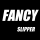 FANCY SLIPPER