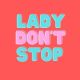 Ladydontstop