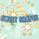 Sweet Shape