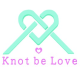 Knot be Love