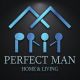 PERFECT MAN HOME LIVING