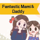 Fantastic Mami&Daddy