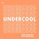 UNDERCOOL