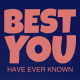 Best You Have Ever Known