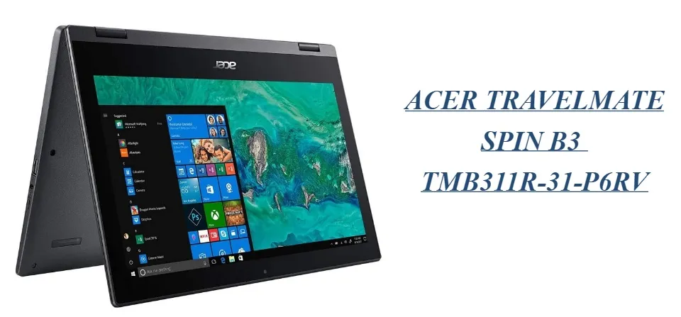 OBRAL LAPTOP TOUCHSCREEN ACER TRAVELMATE SPIN B311R-31- P6RV