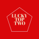 LUCKY TOP TWO