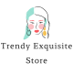Trendy Exquisite Store