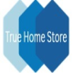 True Home Store