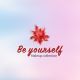 Be yourself