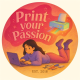 Print your Passion