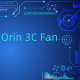 Orin 3C Fan