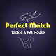 Perfect Match Tackle & Pet House